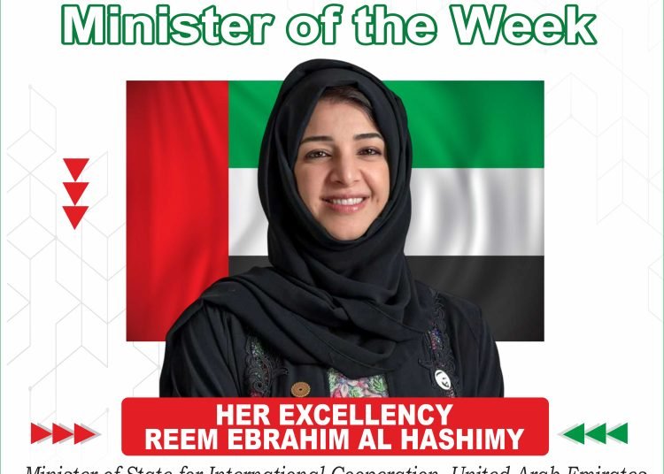 Her Excellency Hon Reem Ebrahim Al Hashimy, Minister of State for international Cooperation, United Arab Emirates Emerges PSG Minister of the Week